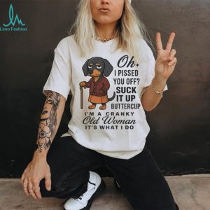 “Cranky Old Woman” Suck It Up Buttercup Dachshund Dog T Shirt