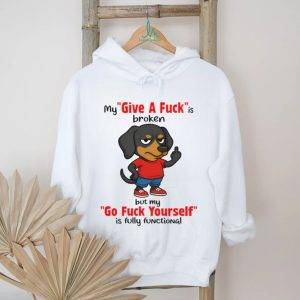 Dachshund “Give A Fuck Is Broken” Sarcastic Dog T Shirt
