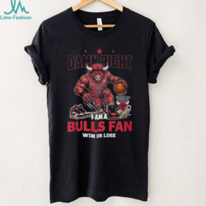 Damn Right I Am A Bulls Fan Win Or Lose Chicago Basketball Shirt