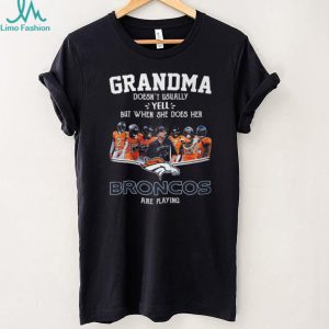 Denver Broncos Grandma Doesn't Usually Yell But When She Does T Shirt
