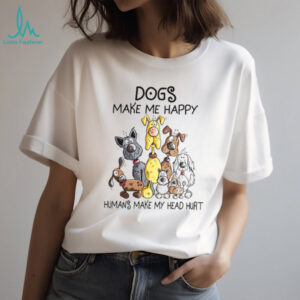 Dogs Make Me Happy Humans Make My Head Hurt Funny Cartoon Dog Lover T Shirt