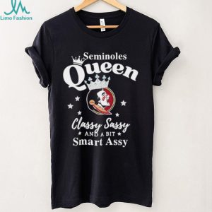 Florida State Seminoles Queen Classy Sassy and a bit Smart Assy T Shirt