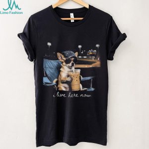 Funny Chihuahua Baseball Fan I Live Here Now T Shirt