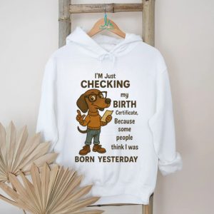Funny Dachshund Born Yesterday Birth Certificate T Shirt