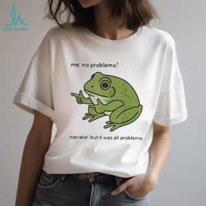 Funny Frog No Problemo All Problemo Relatable Meme T Shirt