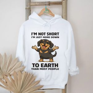 Funny “I'm Not Short” Down to Earth Dachshund Graphic T Shirt