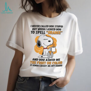 Funny Snoopy Spell Orange Fruit or Color Sarcastic T Shirt