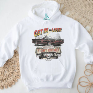Get In Loser We're Going To Fight Crime Vintage Batmobile Graphic T Shirt