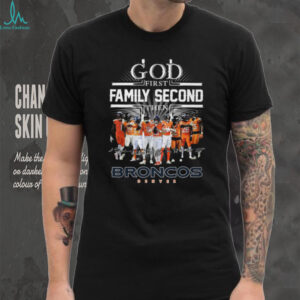God First Family Second Then Denver Broncos Football Fan T Shirt