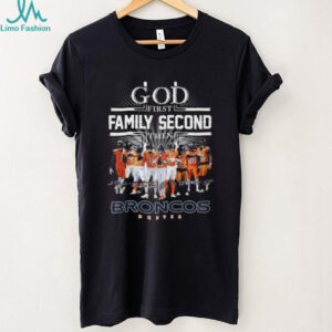 God First Family Second Then Denver Broncos Football Fan T Shirt