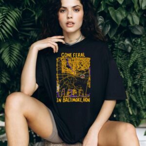 Gone Feral In Baltimore Hon City Map Graphic T Shirt
