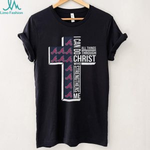 I Can Do All Things Through Christ Atlanta Braves Cross T Shirt