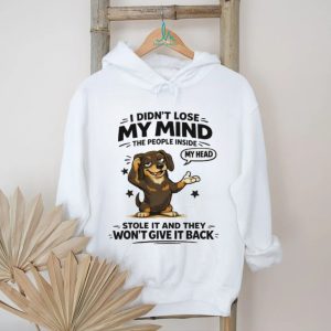 I Didn't Lose My Mind Dachshund T Shirt Funny Mental Health Dog Graphic