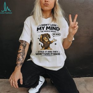 I Didn't Lose My Mind Dachshund T Shirt Funny Mental Health Dog Graphic