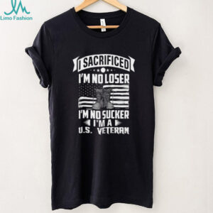 I Sacrificed I'm No Loser I'm A US Veteran Boots & Flag T Shirt