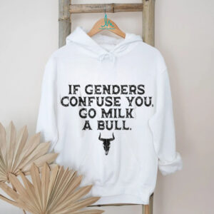 If Genders Confuse You Go Milk A Bull Funny Cowboy Quote T Shirt