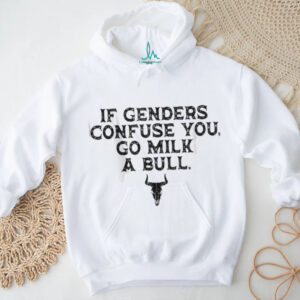 If Genders Confuse You Go Milk A Bull Funny Cowboy Quote T Shirt