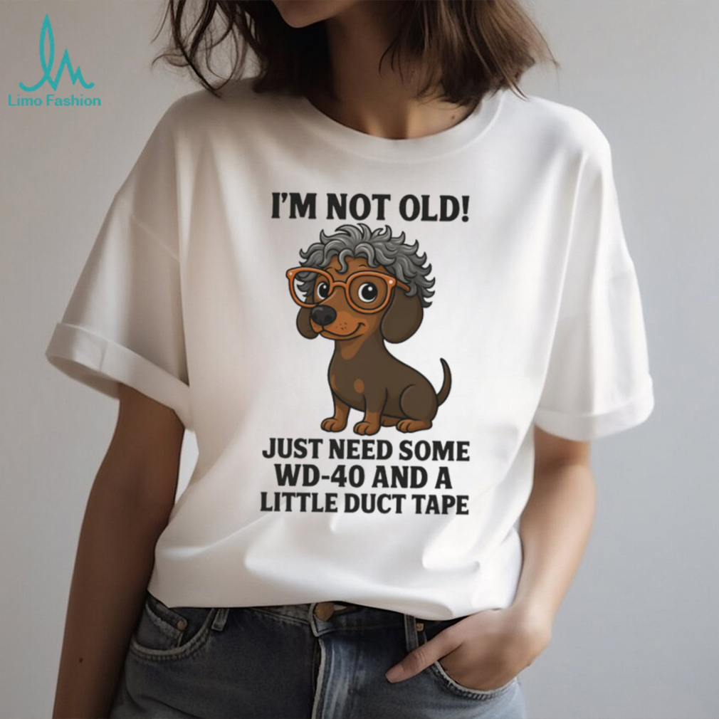 “I’m Not Old” Dachshund with Glasses WD 40 and Duct Tape T Shirt “I’m Not Old” Dachshund with Glasses WD 40 and Duct Tape T Shirt