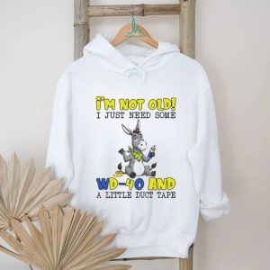 I'm Not Old I Just Need Some WD 40 and Duct Tape Donkey Humor T Shirt