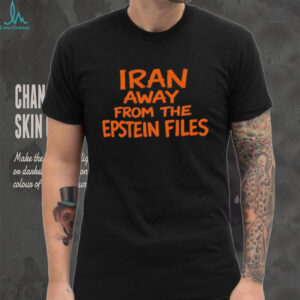Iran Away From The Epstein Files Funny Political Parody T shirt