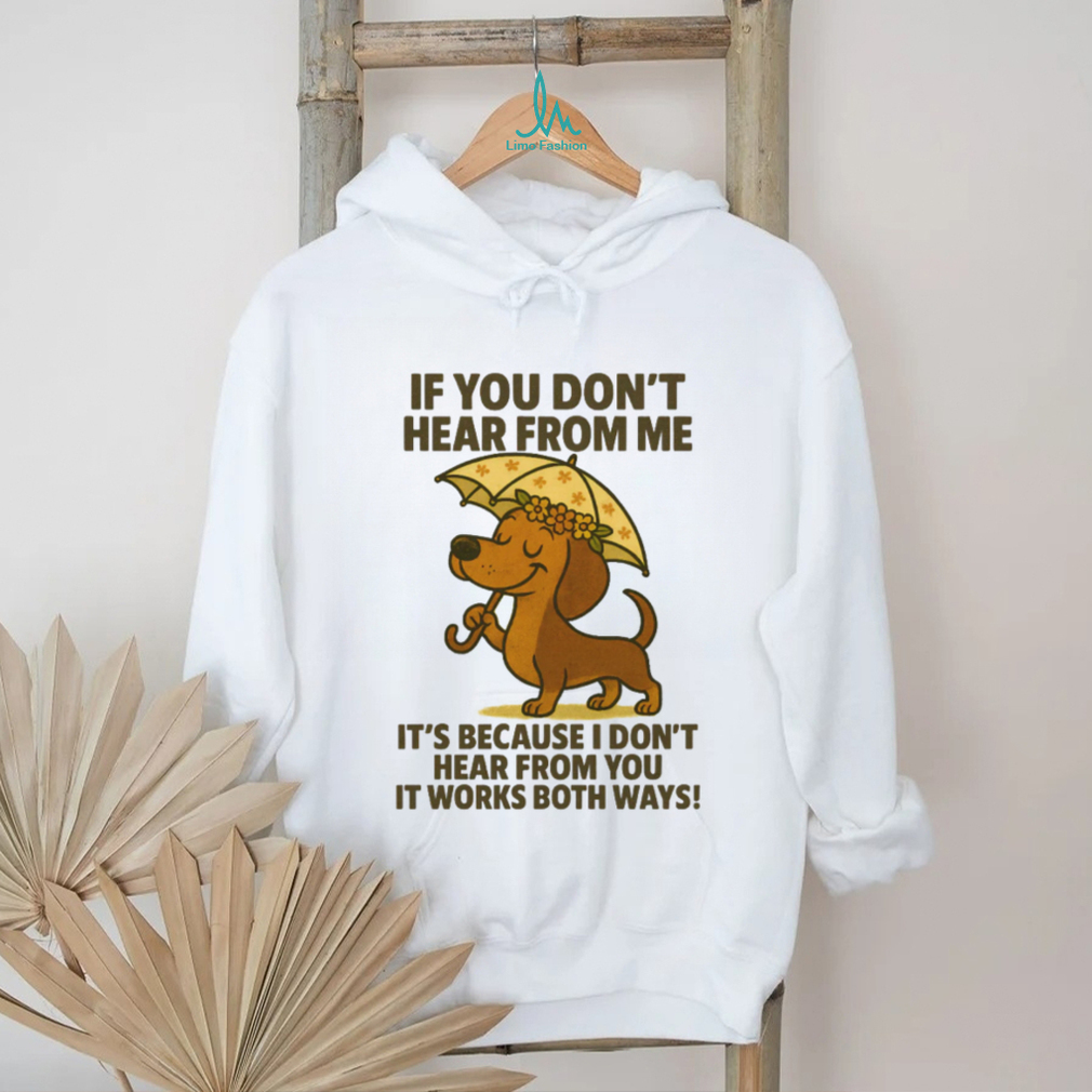 “It Works Both Ways” Dachshund Umbrella Friendship Humor T Shirt “It Works Both Ways” Dachshund Umbrella Friendship Humor T Shirt