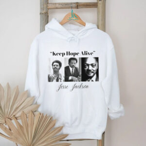 Jesse Jackson Keep Hope Alive Civil Rights Leader Tribute Shirt