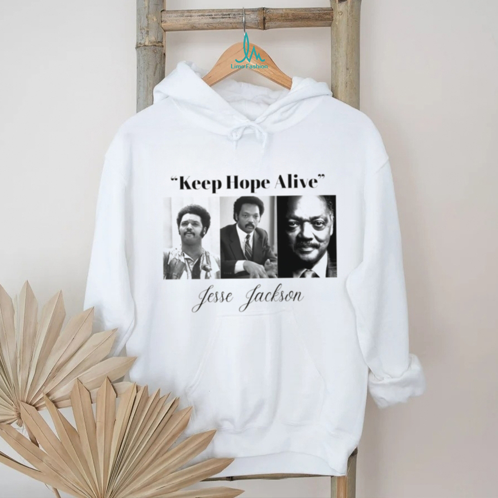 Jesse Jackson Keep Hope Alive Civil Rights Leader Tribute Shirt Jesse Jackson Keep Hope Alive Civil Rights Leader Tribute Shirt