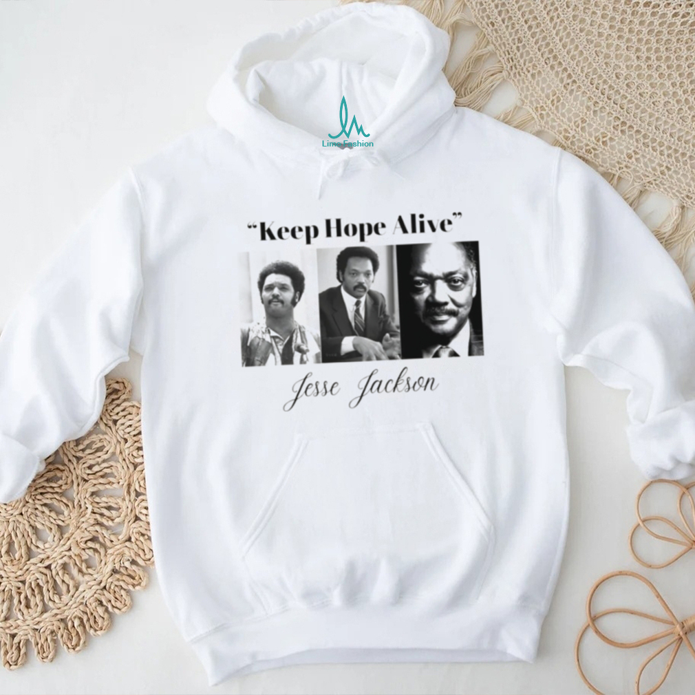 Jesse Jackson Keep Hope Alive Civil Rights Leader Tribute Shirt Jesse Jackson Keep Hope Alive Civil Rights Leader Tribute Shirt