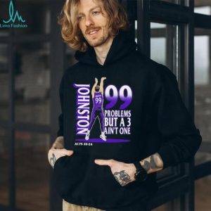 Johnston 99 Problems But A 3 Ain't One Acts 2024 Basketball Graphic Black T shirt