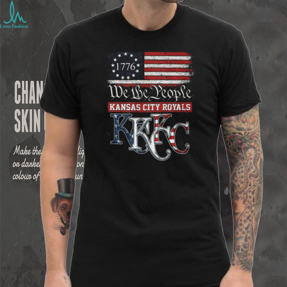Kansas City Royals We The People 1776 Patriotic American Flag T Shirt Kansas City Royals We The People 1776 Patriotic American Flag T Shirt