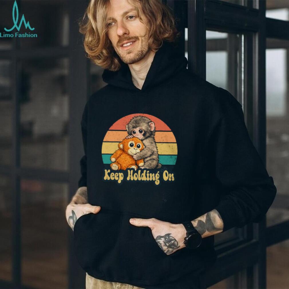 Keep Holding On Monkey Hugging Teddy Bear Retro Sunset T Shirt Keep Holding On Monkey Hugging Teddy Bear Retro Sunset T Shirt