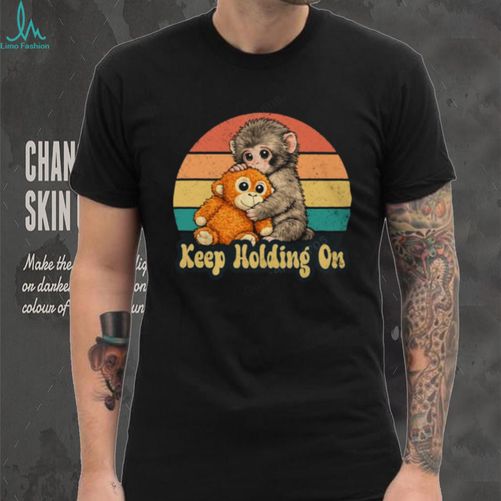 Keep Holding On Monkey Hugging Teddy Bear Retro Sunset T Shirt Keep Holding On Monkey Hugging Teddy Bear Retro Sunset T Shirt