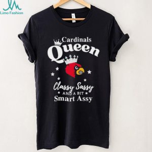 Louisville Cardinals Queen Classy Sassy and a bit Smart Assy T Shirt