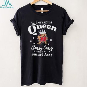 Maryland Terrapins Queen Classy Sassy and a bit Smart Assy T Shirt
