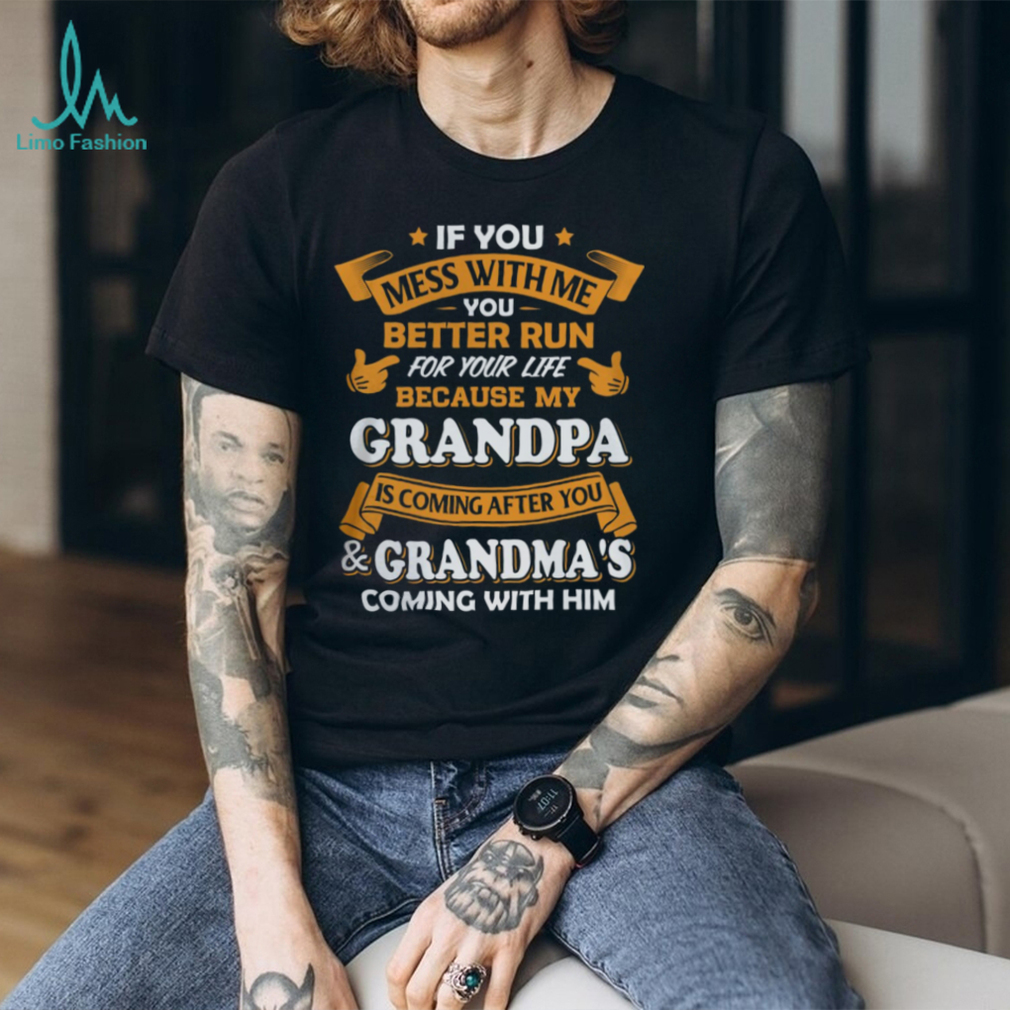 Mess With Me My Grandpa Is Coming For You Funny Kids T Shirt Mess With Me My Grandpa Is Coming For You Funny Kids T Shirt