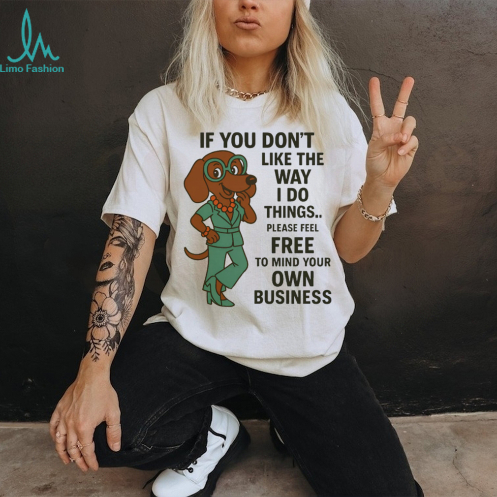 Mind Your Own Business Dachshund T Shirt Sassy Dog in Suit T Shirt Mind Your Own Business Dachshund T Shirt Sassy Dog in Suit T Shirt