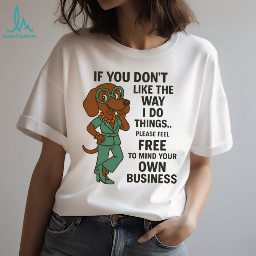 Mind Your Own Business Dachshund T Shirt Sassy Dog in Suit T Shirt Mind Your Own Business Dachshund T Shirt Sassy Dog in Suit T Shirt