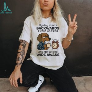 My Day Starts Backwards Tired Dachshund T Shirt Insomnia Dog Lover Gift