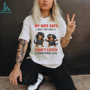 “My Wife Says I Have Two Faults” Funny Dachshund Couple T Shirt