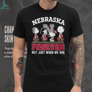 Nebraska Cornhuskers Peanuts Forever Not Just When We Win T Shirt