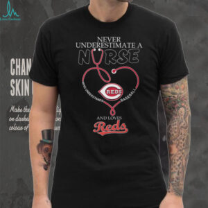 Never Underestimate A Nurse Who Loves Cincinnati Reds Baseball Heart Stethoscope T Shirt