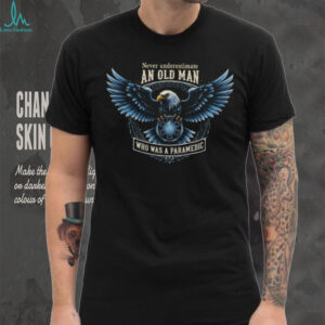 Never Underestimate An Old Man Who Was A Paramedic Eagle EMS Shirt