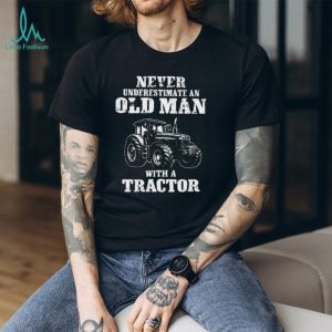Never Underestimate An Old Man With A Tractor Farming T Shirt