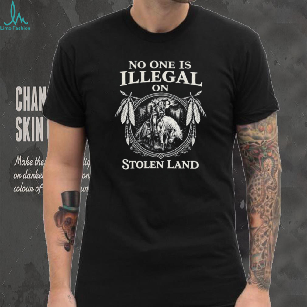 No One Is Illegal On Stolen Land Monochromatic Indigenous Pride T Shirt No One Is Illegal On Stolen Land Monochromatic Indigenous Pride T Shirt