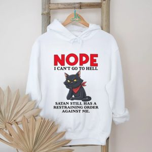 Nope I Can't Go To Hell Satan Restraining Order Cat T Shirt