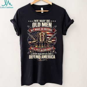 Old Men Defend America Patriotic Veteran Boots and Rifles T Shirt