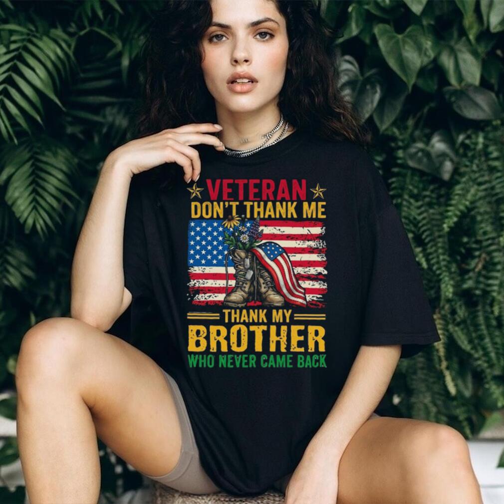 Patriotic Veteran Remembrance “Thank My Brother” Memorial T Shirt Patriotic Veteran Remembrance “Thank My Brother” Memorial T Shirt
