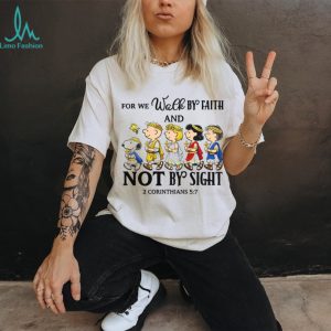 Peanuts Gang We Walk By Faith Not By Sight 2 Corinthians 5 7 T Shirt