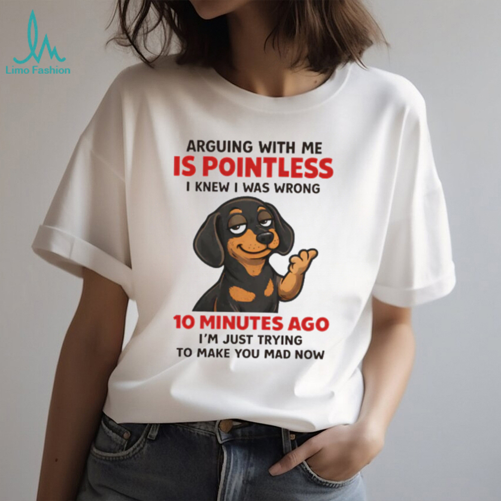 Pointless Arguing Dachshund T Shirt Funny Dog Sarcasm Apparel Pointless Arguing Dachshund T Shirt Funny Dog Sarcasm Apparel
