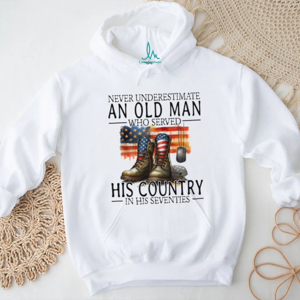 Proud Military Veteran Old Man Who Served His Country 70th Birthday Shirt Proud Military Veteran Old Man Who Served His Country 70th Birthday Shirt